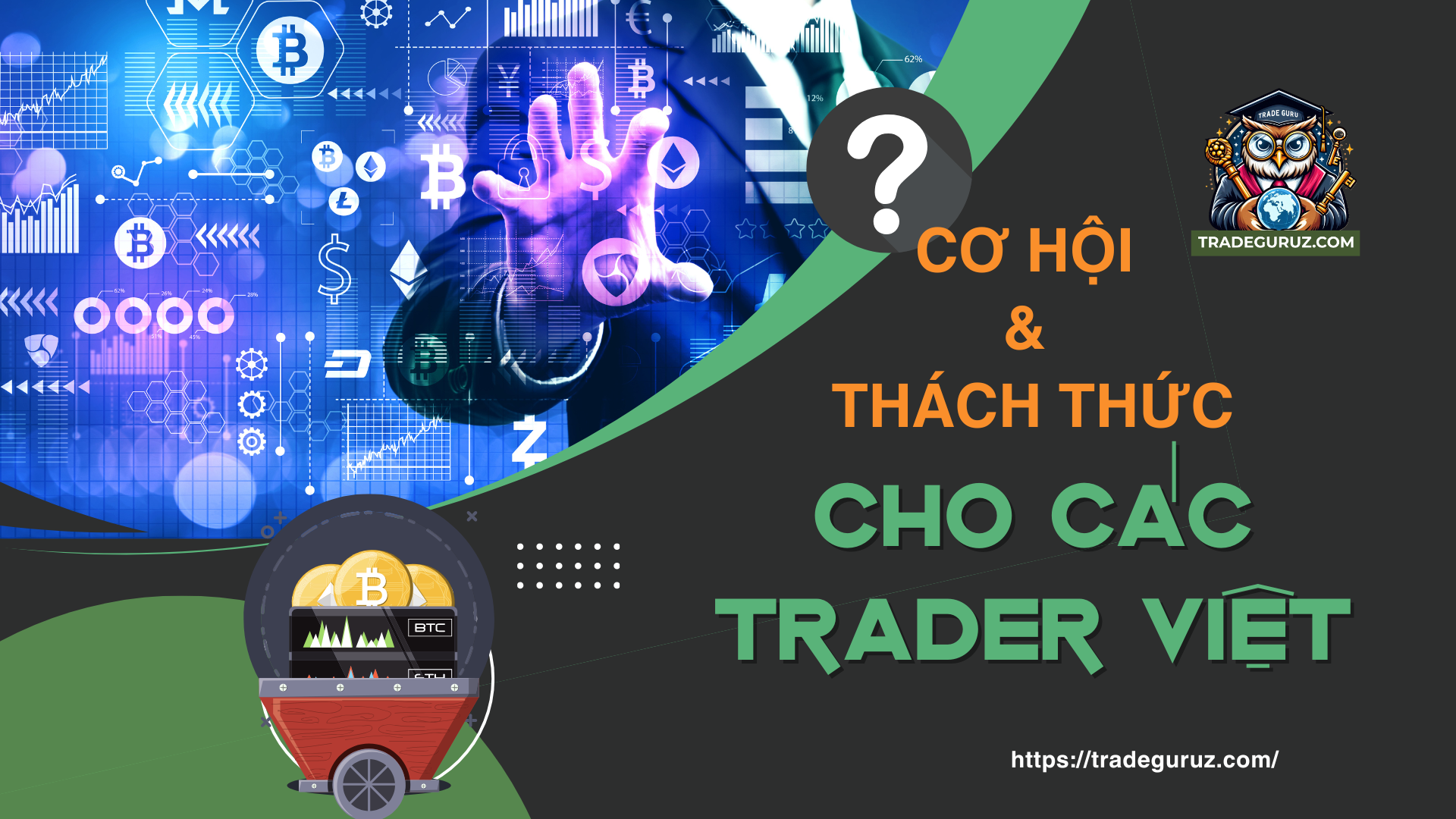 Cơ hội và thách thức cho các trader Việt khi Việt Nam thí điểm thị trường mã hóa